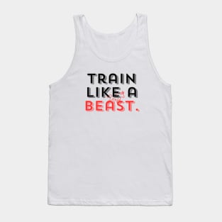 Train lika a beast. Tank Top